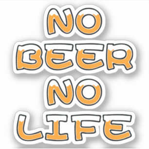 NO BEER NO LIFE