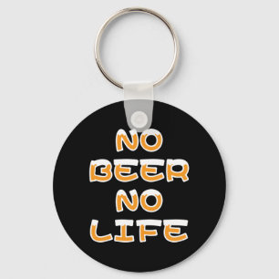 NO BEER NO LIFE KEYCHAIN