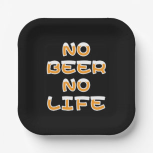 NO BEER NO LIFE PAPER PLATE