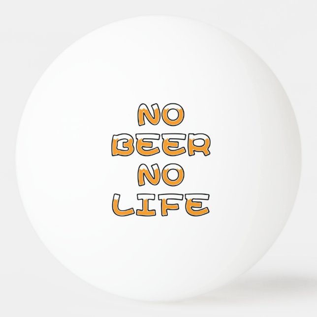 NO BEER NO LIFE PING PONG BALL (Front)