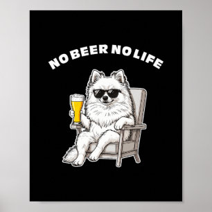 No Beer No Life Pomeranian Funny Dog With Sungles Poster