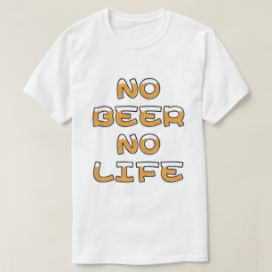 NO BEER NO LIFE T-Shirt