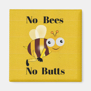 No Bees No Butts Magnet