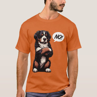 No Bernese Mountain Dog Mountain Dogs Mountain Dog T-Shirt