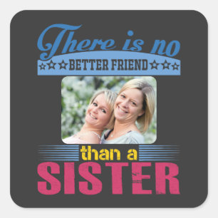 No Better Friend Than a Sister, Personalised Square Sticker