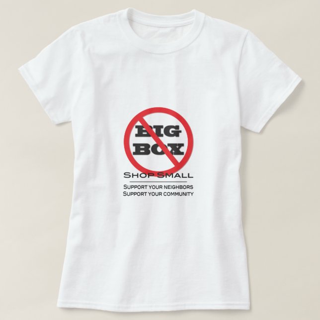 No Big Box Stores! T-Shirt (Design Front)