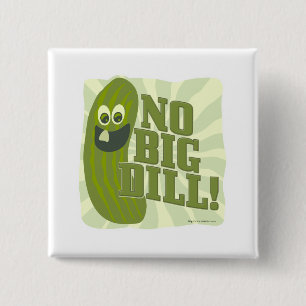 No Big Dill 15 Cm Square Badge