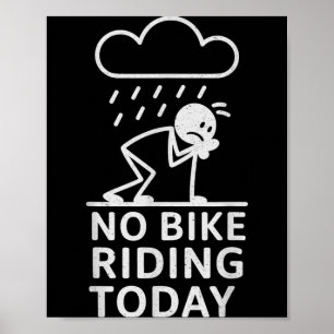 No Bike Riding Today Poster
