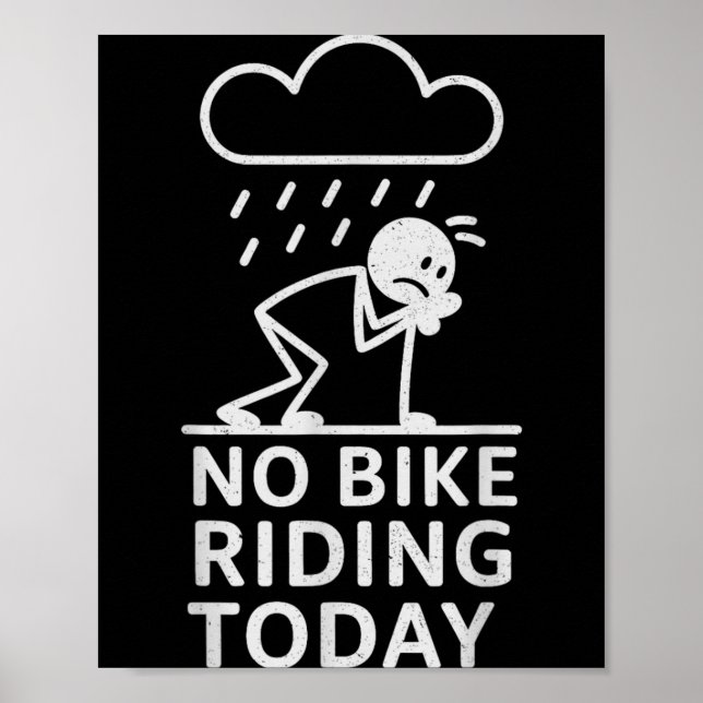 No Bike Riding Today Poster (Front)