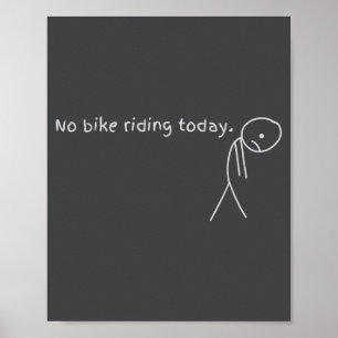 No Bike Riding Today Poster