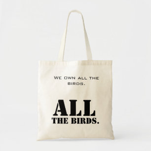 No birds for you tote bag