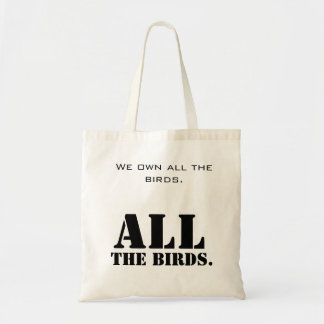No birds for you tote bag