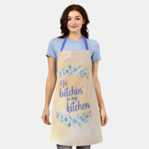 No Bitchin' in my Kitchen
