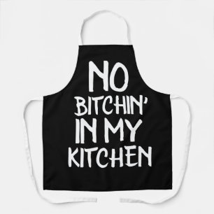 NO BITCHIN' IN MY KITCHEN Funny Apron