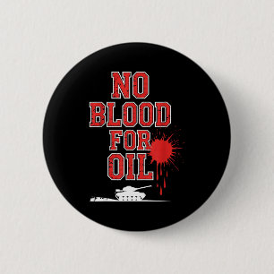 No Blood For Oil _1 6 Cm Round Badge