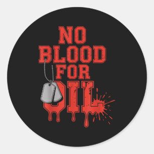 No Blood For Oil _2  Classic Round Sticker