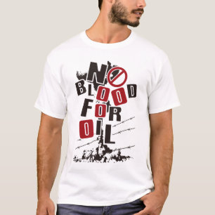 NO BLOOD FOR OIL T-Shirt