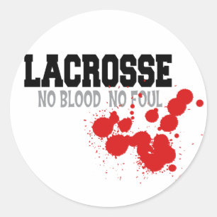 No Blood No Foul Lacrosse Gift Classic Round Sticker