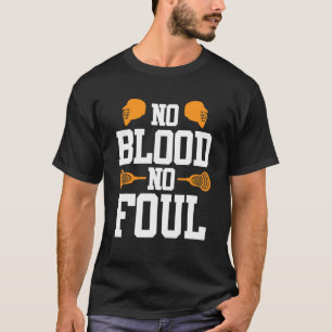 No Blood No Foul Lacrosse T-Shirt