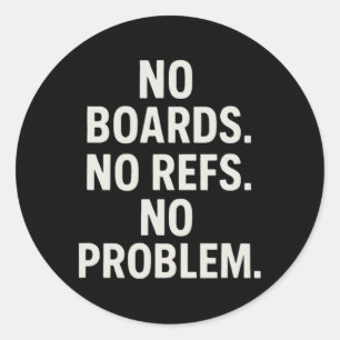 No Boards No Refs No Problem Outdoor Pond Hockey Classic Round Sticker