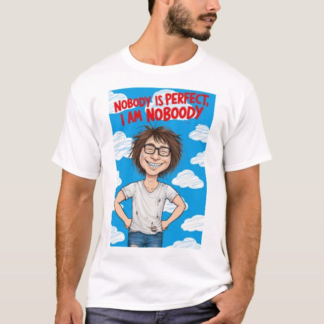 No Body is Perfect t shirt (Front)