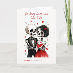 No Body Loves You Like I Do Skeleton Valentine Card