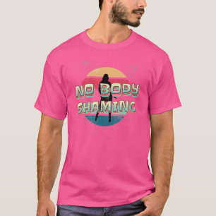 No Body Shaming T-Shirt