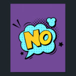 No! Bold Pop Art Comic Poster<br><div class="desc">Make a statement with this striking 'No!' pop art design. Inspired by the emphatic style of classic comic books, this vibrant piece captures the powerful expression of refusal, adding a bold and dynamic element to any room.</div>