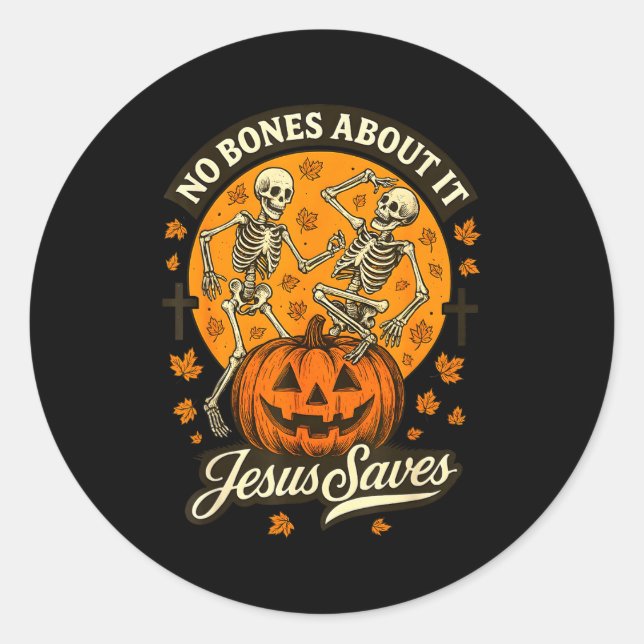 No Bones About It Jesus Saves Christian Halloween  Classic Round Sticker (Front)