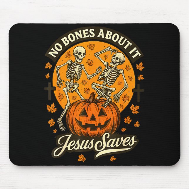 No Bones About It Jesus Saves Christian Halloween  Mouse Mat (Front)