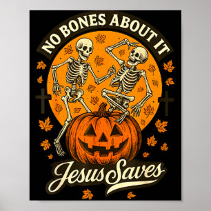 No Bones About It Jesus Saves Christian Halloween  Poster