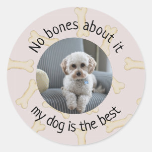 No Bones About It My Dog Photo Custom Stickers