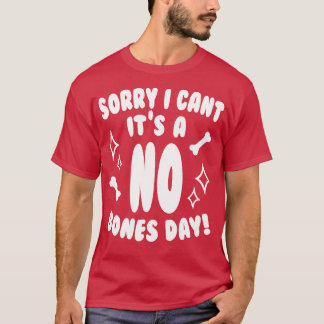 No Bones Day T-Shirt