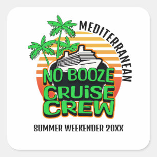 NO BOOZE CRUISE CREW Destination Group Travel Square Sticker