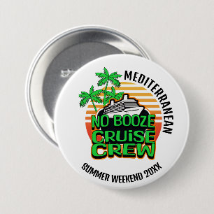 NO BOOZE CRUISE CREW Weekend 7.5 Cm Round Badge