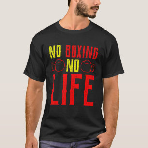 No Boxing No Life Boxing Coach Training T-Shirt