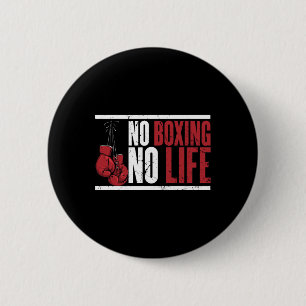 No Boxing No Life For A Boxer 1  6 Cm Round Badge