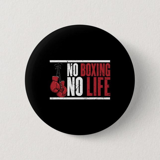 No Boxing No Life For A Boxer 1  6 Cm Round Badge (Front)