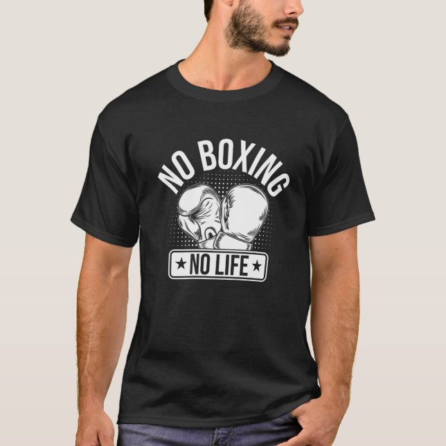 No Boxing No Life  T-Shirt (Front)