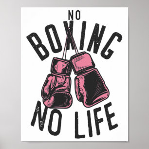 No Boxing No Life Training Or Workout Boxers Glove Poster