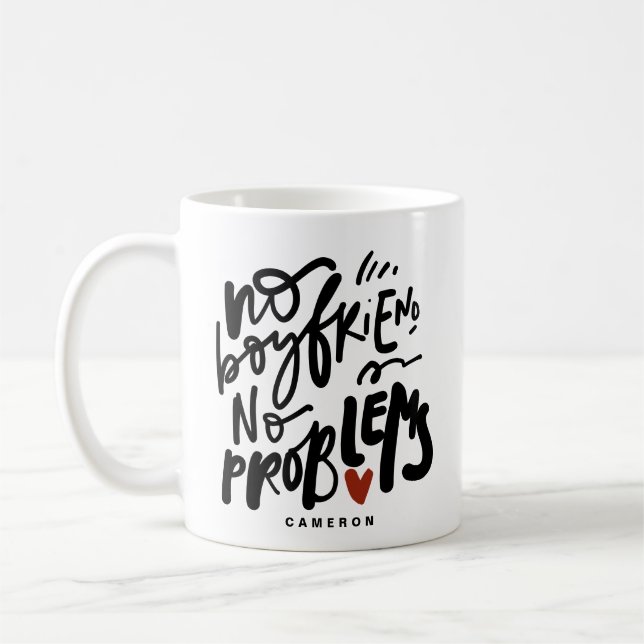 No Boyfriend, No Problems Quote Black Personalised Coffee Mug (Left)