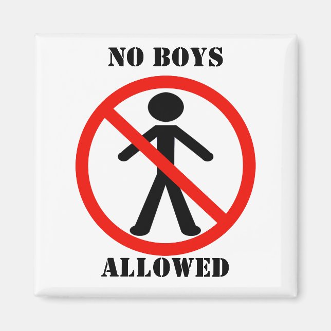 No Boys Allowed Magnet (Front)