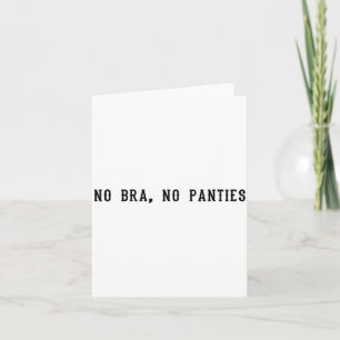 No Bra No Panties Funny Adult Womens  Card