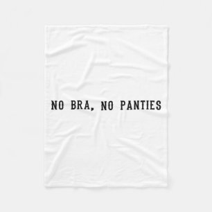 No Bra No Panties Funny Adult Womens  Fleece Blanket