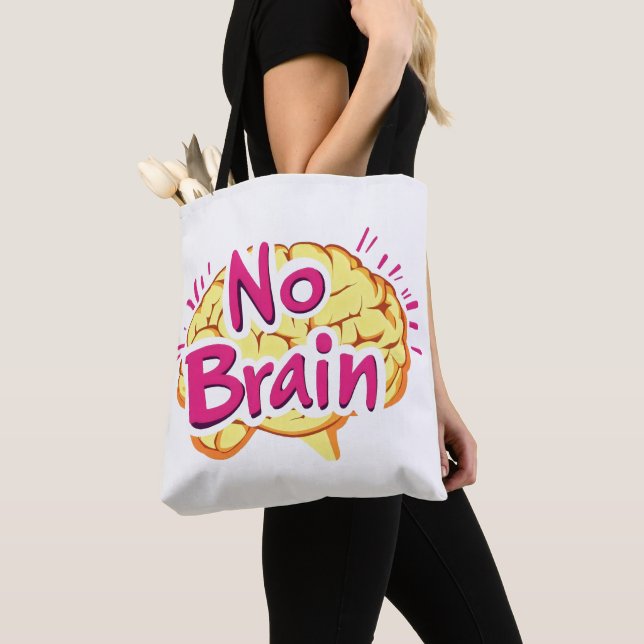 No Brain Funny Slogan Tote Bag (Close Up)
