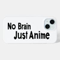 No Brain Just Anime Funny Slogan