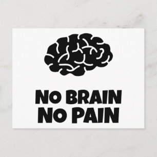 No Brain No Pain Postcard