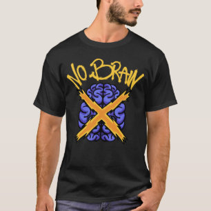 No Brain streetwear T-Shirt