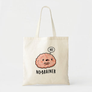 No Brainer Cute Anatomy Brain Pun Tote Bag
