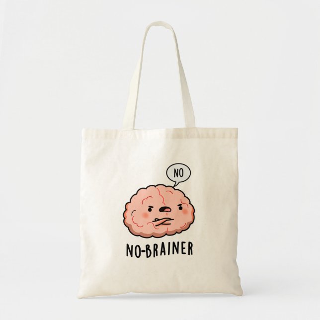 No Brainer Cute Anatomy Brain Pun Tote Bag (Front)